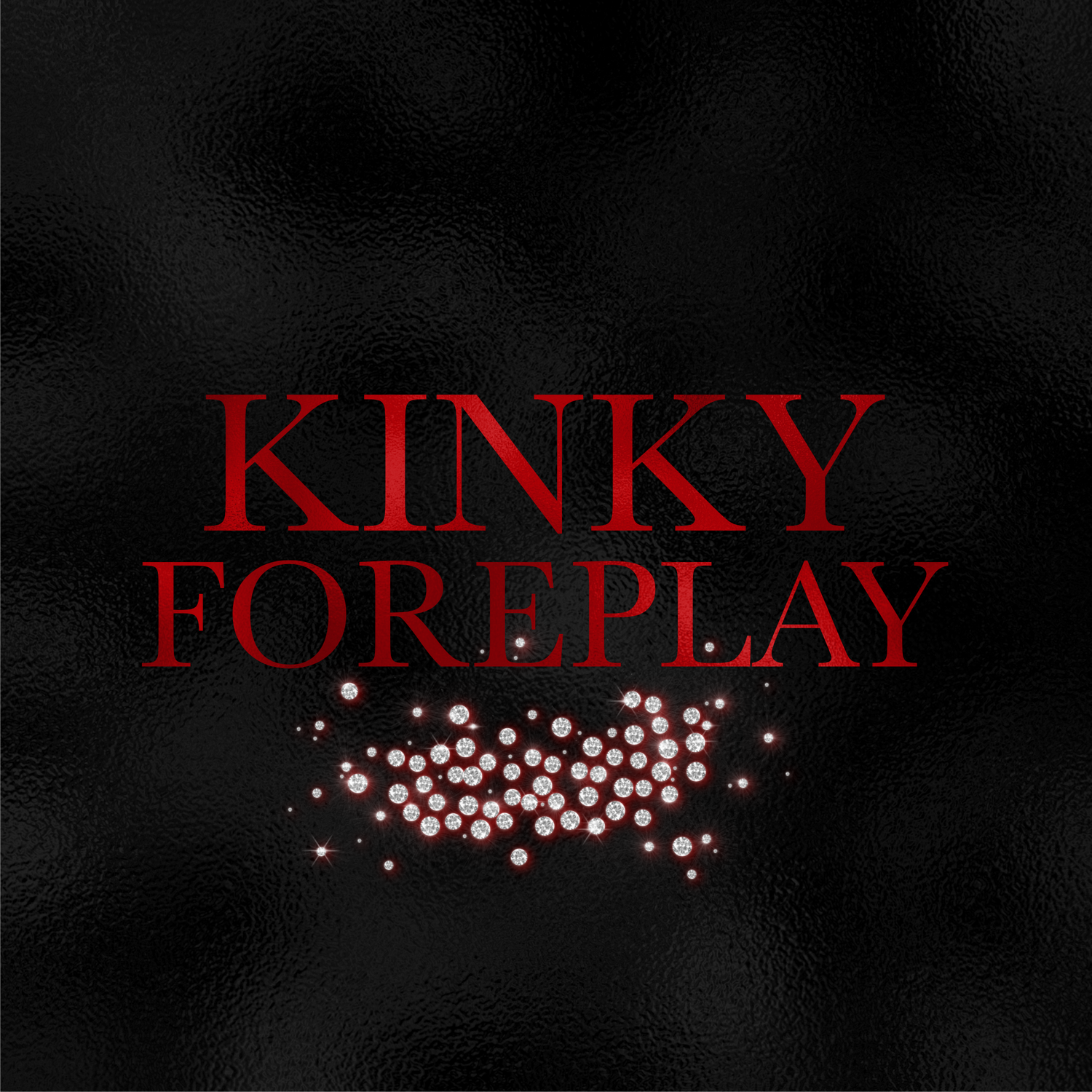 Kinky Foreplay